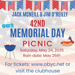 A Beloved Tradition Returns: OBYC's 42nd Memorial Day Picnic!
ㅤ
Gather your family, bring your appetite, and let’s kick off the summer the OBYC way — with great food, good music, and even better company!

Join us as we honor the contributions of Jack McNeill & Jim O’Reilly and celebrate community at our 42nd Annual Memorial Day Picnic! This isn’t just a picnic — it’s a celebration of OBYC’s heart and history.

Expect fun activities, delicious bites, and an unforgettable day at the Clubhouse area — plus a chance to connect with old friends and make new ones.

Get your tickets now at www.obyc.net or visit the clubhouse before they’re gone!
Let’s make it another year to remember. Rain or shine, we’ll be ready — are you?

#OBYCMemorialPicnic #42YearsStrong #CelebrateTogether #OBYCFamily #KickOffSummer #PicnicTradition #JackAndJimcontributions #WaterfrontMemories #OBYCEvents